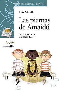 Las piernas de Amaidú (LITERATURA INFANTIL - Sopa de Libros (Teatro), Band 20)