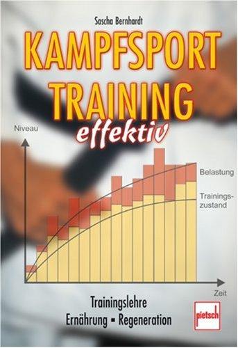 Kampfsporttraining effektiv: Trainingslehre - Ernährung - Regeneration