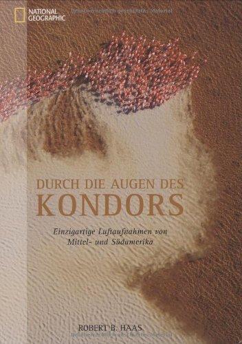 Durch die Augen des Kondors. Einzigartige Luftaufnahmen von Mittel- und Südamerika