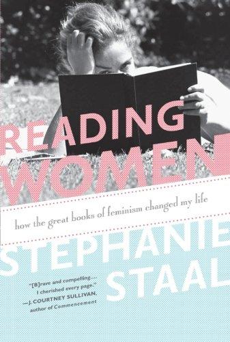 Reading Women: How the Great Books of Feminism Changed My Life