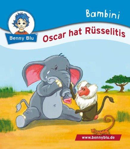 Wirth, D: Oscar hat Rüsselitis