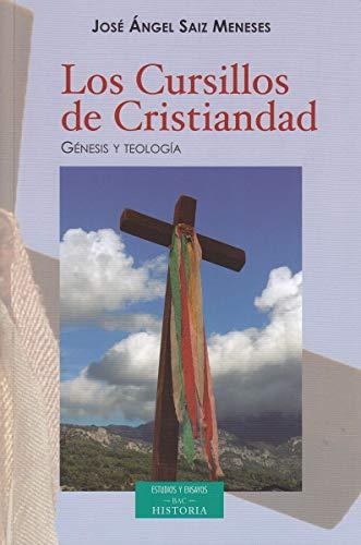 CURSILLOS DE CRISTIANDAD, LOS. GENESIS Y TEOLOGIA (ESTUDIOS Y ENSAYOS, Band 233)