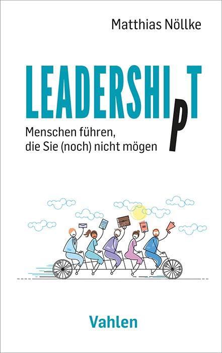 Leadership/t: Menschen führen, die Sie (noch) nicht mögen