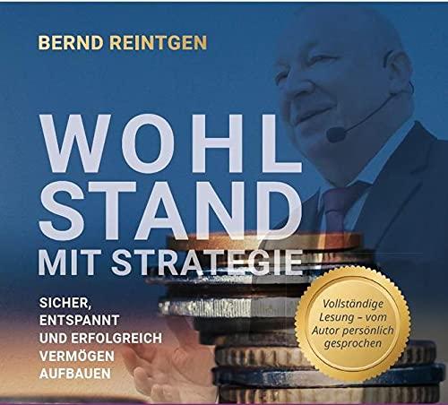 Wohlstand mit Strategie: Sicher, entspannt und erfolgreich Vermögen aufbauen (EDITION Finanzen & Investment)