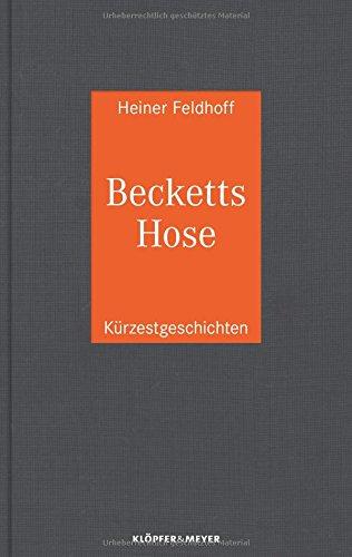 Becketts Hose: Kürzestgeschichten