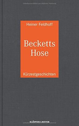 Becketts Hose: Kürzestgeschichten