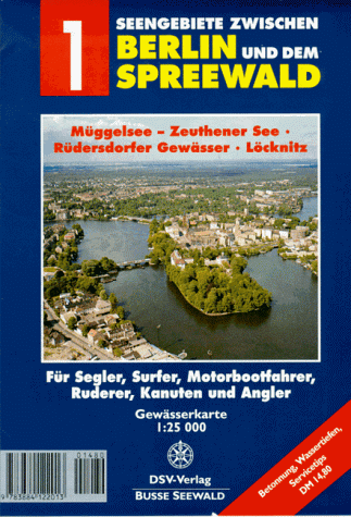 DSV Karten 1: Seengebiete zwischen Berlin und dem Spreewald. Müggelsee - Zeuthener See - Rüdersdorfer Gewässer - Löcknitz. Gewässerkarte 1:25000