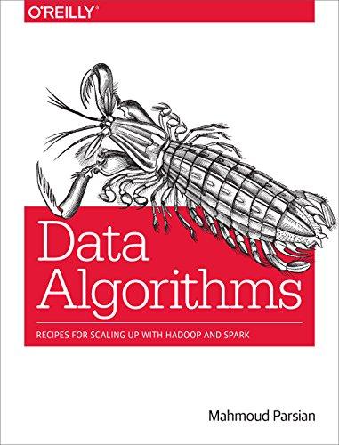 Data Algorithms: Recipes for Scaling Up with Hadoop and Spark