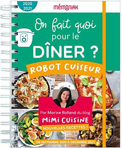 On fait quoi pour le dîner ? : robot-cuiseur, nouvelles recettes ! 2020-2021 : de septembre 2020 à août 2021