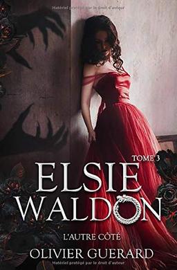 Elsie Waldon: Tome 3 - L'Autre Côté