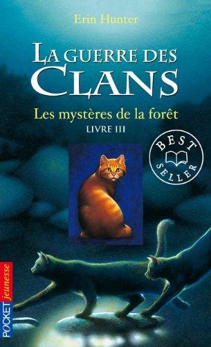 La guerre des clans : cycle 1. Vol. 3. Les mystères de la forêt