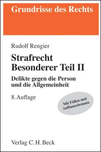 Strafrecht Besonderer Teil 2. Delikte gegen die Person und die Allgemeinheit