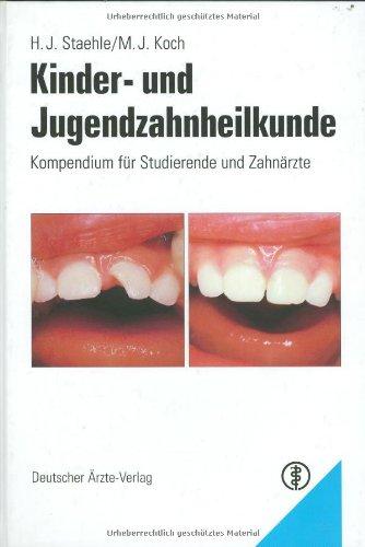 Kinder- und Jugendzahnheilkunde: Kompendium für Studierende und Zahnärzte