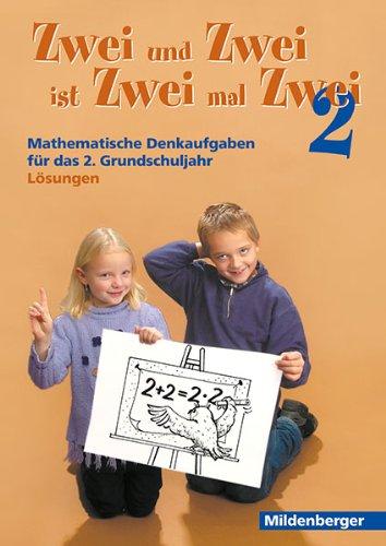 Zwei und Zwei ist Zwei mal Zwei: Denkaufgaben für die 2. Grundschulklasse. Lösungsheft