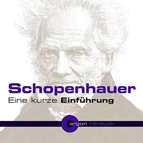 Schopenhauer. Eine kurze Einführung (1 CD)