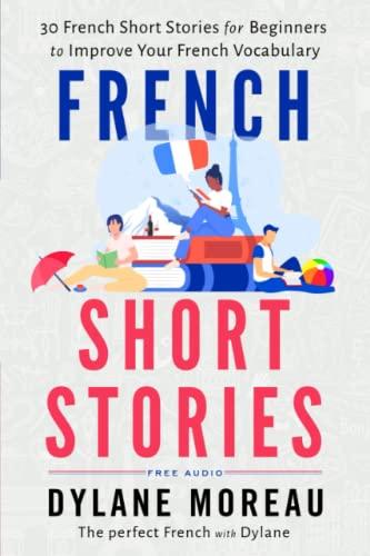 French Short Stories: Thirty French Short Stories for Beginners to Improve your French Vocabulary