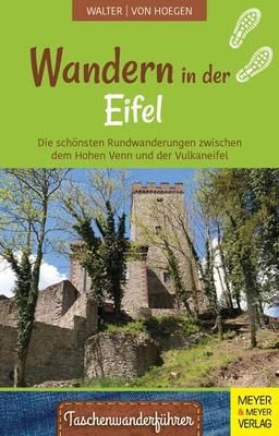 Wandern in der Eifel: Die schönsten Rundwanderungen zwischen dem Hohen Venn und der Vulkaneifel (Taschenwanderführer, Band 9)