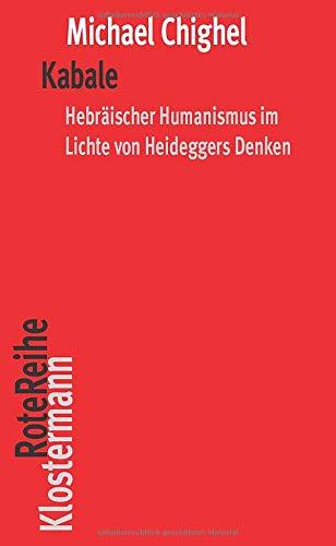 Kabale: Das Geheimnis des Hebräischen Humanismus im Lichte von Heideggers Denken (Klostermann RoteReihe)