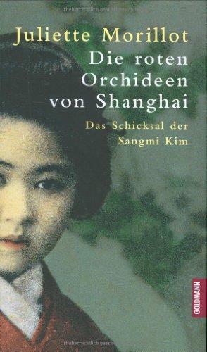 Die roten Orchideen von Shanghai. Das Schicksal der Sangmi Kim