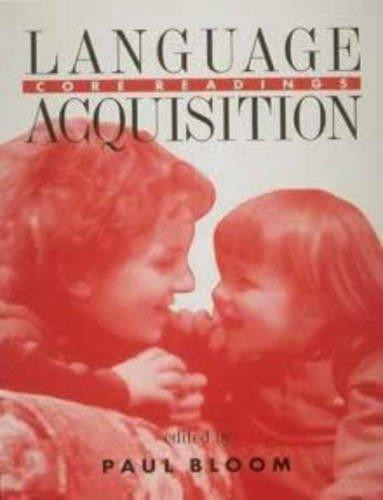 Language Acquisition: Core Readings (Bradford Books)