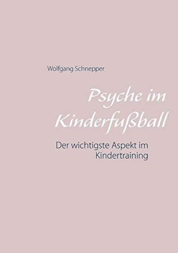 Psyche im Kinderfußball: Der wichtigste Aspekt im Kindertraining