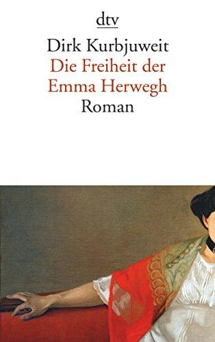 Die Freiheit der Emma Herwegh: Roman