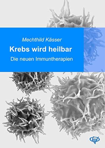 Krebs wird heilbar: Die neuen Immuntherapien