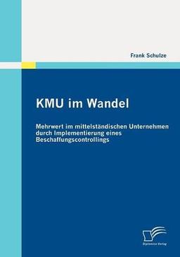 KMU im Wandel: Mehrwert im mittelständischen Unternehmen durch Implementierung eines Beschaffungscontrollings