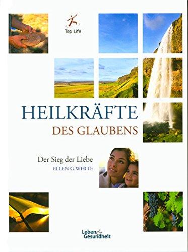 Heilkräfte des GLAUBENS (Der Sieg der Liebe)