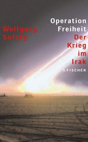 Operation Freiheit. Der Krieg im Irak.