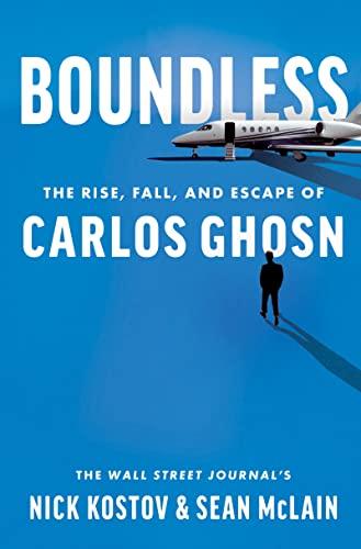 Boundless: The Rise, Fall, and Escape of Carlos Ghosn