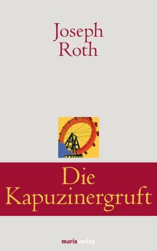 Die Kapuzinergruft: Roman