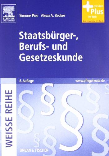 Staatsbürger-, Berufs- und Gesetzeskunde: WEISSE REIHE  - mit www.pflegeheute.de-Zugang