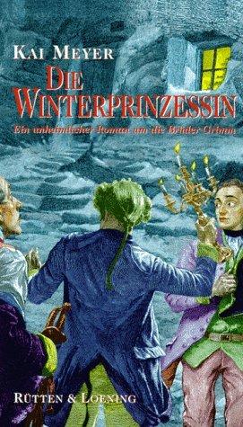 Die Winterprinzessin. Ein unheimlicher Roman um die Brüder Grimm.