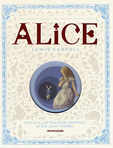 Alice nel paese delle meraviglie-Attraverso lo specchio e quello che Alice vi trovò (Classici illustrati)