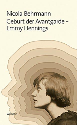 Geburt der Avantgarde: Emmy Hennings