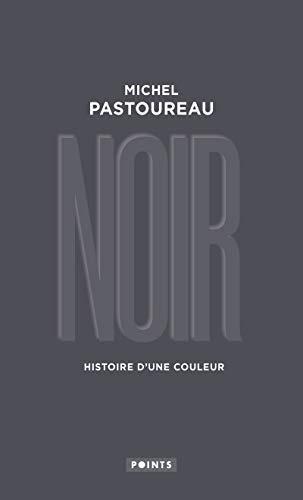 Noir : histoire d'une couleur