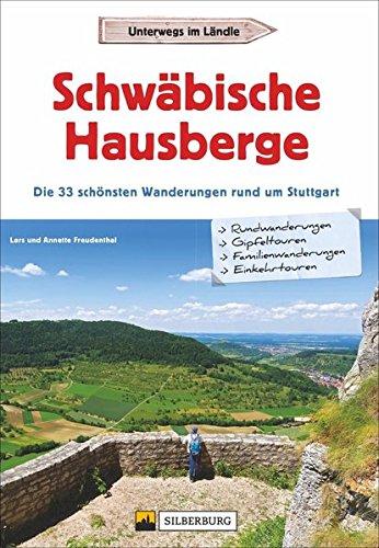 Wanderführer Stuttgarter Hausberge: Schwäbische Hausberge. Die 30 schönsten Wanderungen rund um Stuttgart. Wandertouren in der Schwäbischen Alb und im Allgäu.