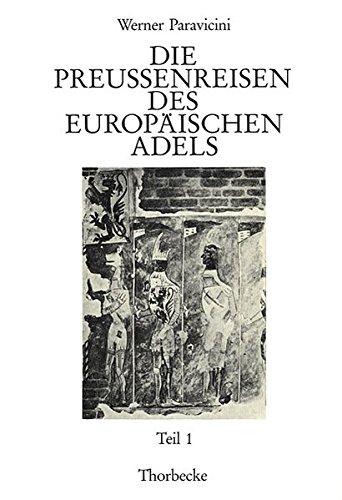 Die Preußenreisen des europäischen Adels  Teil 1