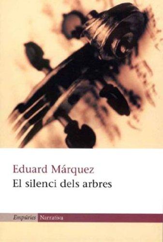 El silenci dels arbres (EMPURIES NARRATIVA)