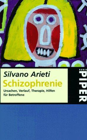 Schizophrenie: Ursachen, Verlauf, Therapie, Hilfen für BetroffeneMit einem Vorwort von Asmus Finzen