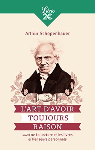 L'art d'avoir toujours raison. La lecture et les livres. Penseurs personnels