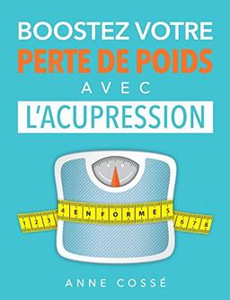 Boostez votre Perte de Poids avec l'Acupression