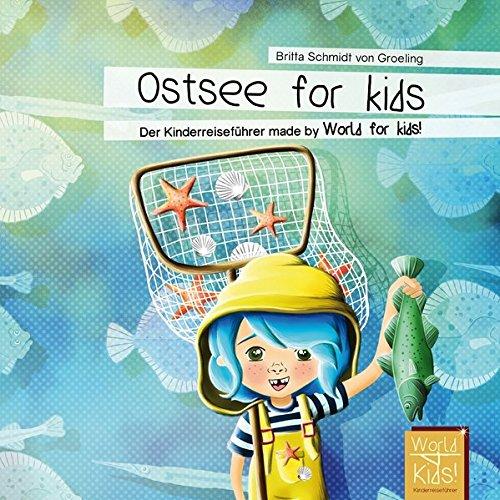 Ostsee for kids: Der Kinderreiseführer made by World for kids! (World for kids! Reiseführer für Kinder)