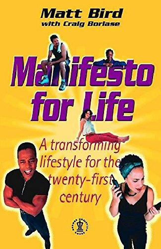 Manifesto for Life: A Transforming Lifestyle for the 21st Century: A Transforming Lifestyle for the Twenty-first Century (Hodder Christian books)