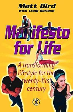 Manifesto for Life: A Transforming Lifestyle for the 21st Century: A Transforming Lifestyle for the Twenty-first Century (Hodder Christian books)