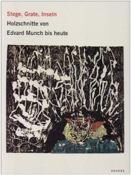 Stege, Grate, Inseln: Holzschnitte von Edvard Munch bis heute