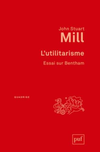 L'utilitarisme. Essai sur Bentham