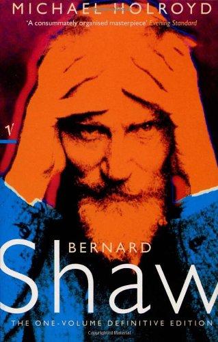 George Bernard Shaw Volume 1: A Biography