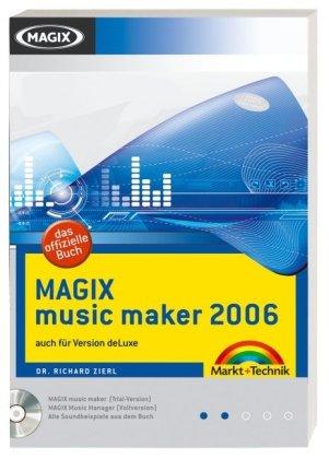 MAGIX music maker 2006 - Mit MAGIX music maker-Testversion, MAGIX Music Manager als Vollversion und allen Soundbeispielen auf CD!: auch für Version deLuxe (Digital fotografieren)